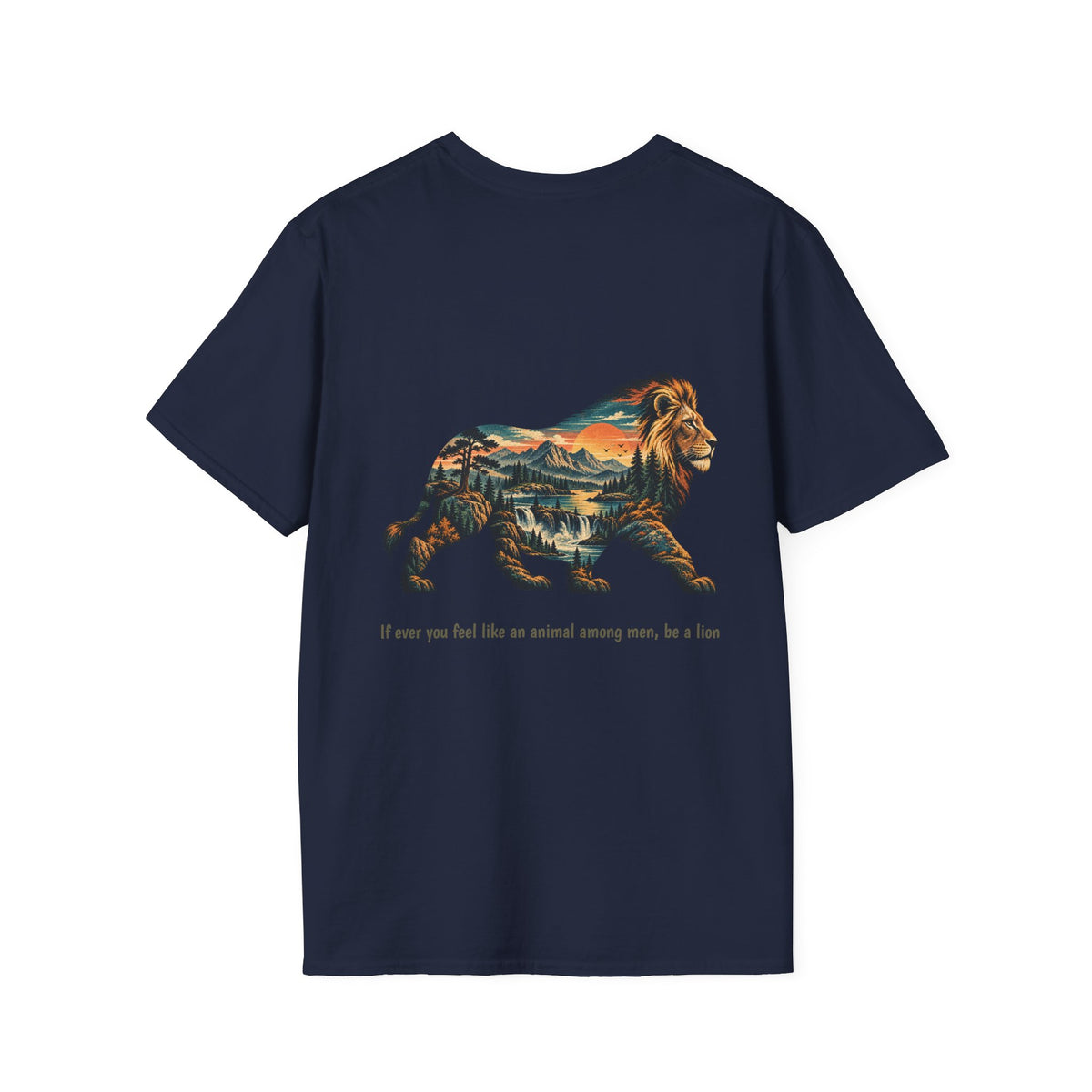 Lion Wildlife Graphic T-Shirt – “If Ever You Feel Like an Animal Among Men, Be a Lion”