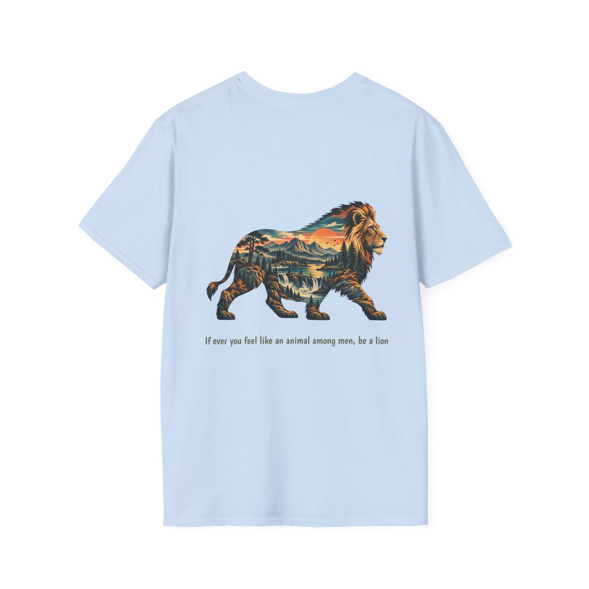 Lion Wildlife Graphic T-Shirt – “If Ever You Feel Like an Animal Among Men, Be a Lion”